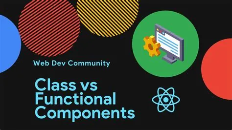 Reference figure: What is class component and Functional component?